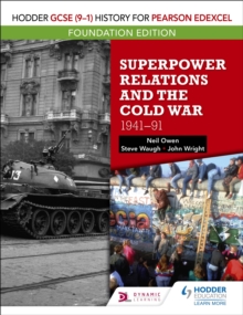 Hodder GCSE (9 1) History for Pearson Edexcel Foundation Edition: Superpower Relations and the Cold War 1941 91