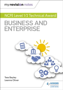 My Revision Notes: NCFE Level 1/2 Technical Award in Business and Enterprise, Paperback / softback Book My Revision Notes: NCFE Level 1/2 Technical Award in Business and Enterprise, Paperback / softback Book