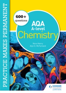 Practice makes permanent: 600+ questions for AQA A-level Chemistry, PDF eBook Practice makes permanent: 600+ questions for AQA A-level Chemistry, PDF eBook