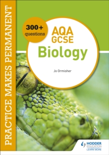 Practice makes permanent: 300+ questions for AQA GCSE Biology