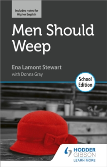 Men Should Weep by Ena Lamont Stewart: School Edition