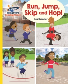 Reading Planet - Run, Jump, Skip and Hop! - Yellow: Galaxy, Paperback / softback Book Reading Planet - Run, Jump, Skip and Hop! - Yellow: Galaxy, Paperback / softback Book