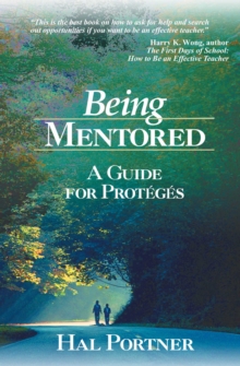 Being Mentored : A Guide for Proteges