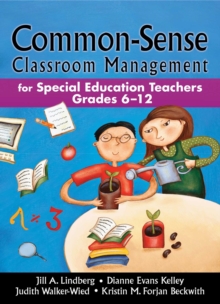 Common-Sense Classroom Management : For Special Education Teachers, Grades 6-12