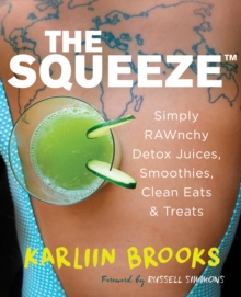 The Squeeze : Simply RAWnchy Detox Juices, Smoothies, Clean Eats & Treats