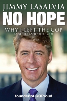 No Hope : Why I Left the GOP (and You Should Too)