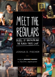 Meet the Regulars : People of Brooklyn and the Places They Love