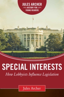 Special Interests : How Lobbyists Influence Legislation