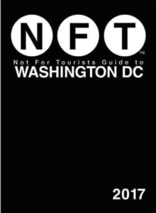 Not For Tourists Guide to Washington DC 2017, Paperback Book Not For Tourists Guide to Washington DC 2017, Paperback Book