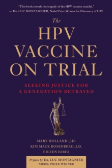 The HPV Vaccine On Trial : Seeking Justice For A Generation Betrayed