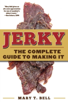 Jerky : The Complete Guide to Making It