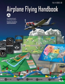 Airplane Flying Handbook (Federal Aviation Administration) : FAA-H-8083-3B