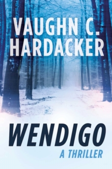 Wendigo : A Thriller