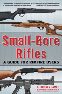 Small-Bore Rifles : A Guide for Rimfire Users