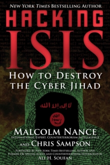 Hacking ISIS : How to Destroy the Cyber Jihad