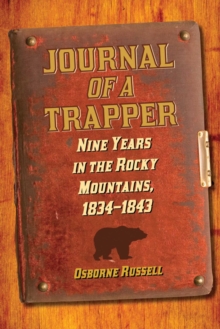 Journal of a Trapper : Nine Years in the Rocky Mountains, 1834-1843