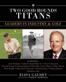 Two Good Rounds Titans : Leaders in Industry & Golf