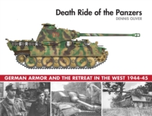 Death Ride of the Panzers : German Armor and the Retreat in the West, 1944-45