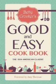 Betty Crocker's Good and Easy Cook Book, Paperback / softback Book Betty Crocker's Good and Easy Cook Book, Paperback / softback Book