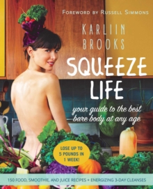 Squeeze Life : Your Guide to the Best Bare Body at Any Age