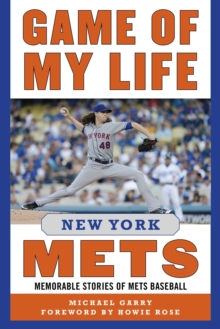 Game of My Life New York Mets : Memorable Stories of Mets Baseball