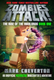 Zombies Attack! : The Rise of the Warlords Book One: An Unofficial Interactive Minecrafter's Adventure