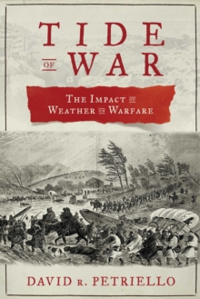 Tide of War : The Impact of Weather on Warfare