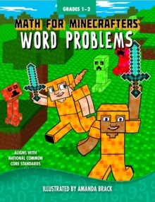 Math for Minecrafters Word Problems: Grades 1-2, Hardback Book Math for Minecrafters Word Problems: Grades 1-2, Hardback Book