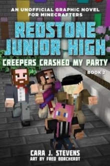 Creepers Crashed My Party : Redstone Junior High #2, Paperback / softback Book Creepers Crashed My Party : Redstone Junior High #2, Paperback / softback Book