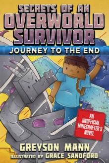 Journey to the End : Secrets of an Overworld Survivor, Book Six