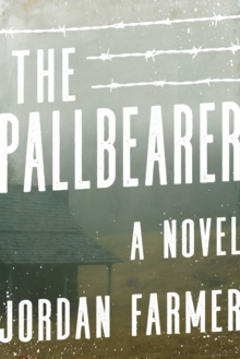 The Pallbearer : A Novel