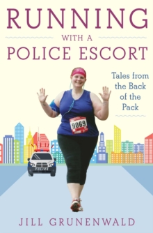 Running with a Police Escort : Tales from the Back of the Pack