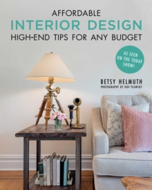 Affordable Interior Design : High-End Tips for Any Budget