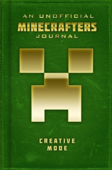 Unofficial Minecrafters Journal: Creative Mode, Hardback Book Unofficial Minecrafters Journal: Creative Mode, Hardback Book
