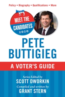 Meet the Candidates 2020: Pete Buttigieg : A Voter's Guide