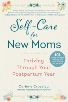 Self-Care for New Moms : Thriving Through Your Postpartum Year