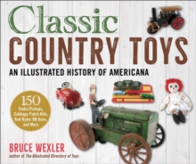 Classic Country Toys : An Illustrated History of Americana