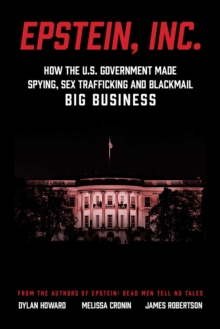 Epstein & Maxwell, Inc. : How the US Government Helped Make Spying, Sex Trafficking, and Blackmail Big Business, Hardback Book Epstein & Maxwell, Inc. : How the US Government Helped Make Spying, Sex Trafficking, and Blackmail Big Business, Hardback Book