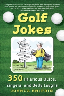 Golf Jokes : 350 Hilarious Quips, Zingers, and Belly Laughs