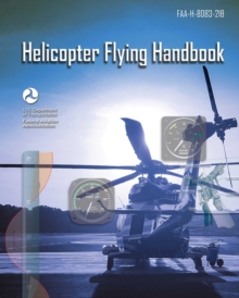 Helicopter Flying Handbook : FAA-H-8083-21B