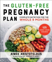 The Whole Food Pregnancy Plan : Eat Clean & Feel Good with Complete Nutrition