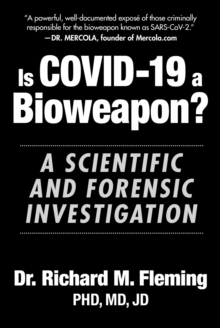 Is COVID-19 a Bioweapon? : A Scientific and Forensic investigation