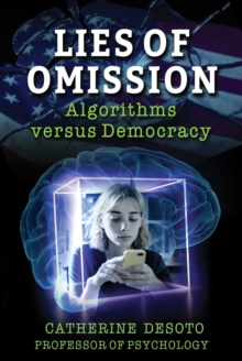 Lies of Omission : Algorithms versus Democracy