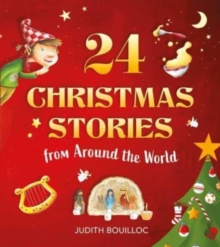 24 Christmas Stories : Faith and Traditions from Around the World