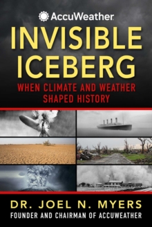 Invisible Iceberg : When Climate and Weather Shaped History