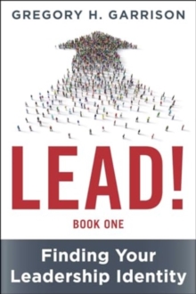 LEAD! Book 1 : Finding Your Leadership Identity