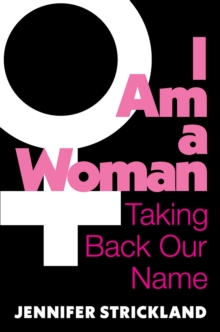 I Am a Woman : Taking Back Our Name