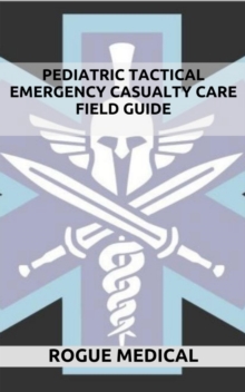 Pediatric Tactical Emergency Casualty Care