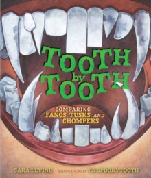 Tooth by Tooth : Comparing Fangs, Tusks, and Chompers