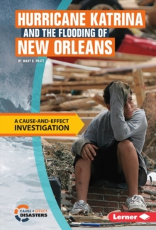 Hurricane Katrina and the Flooding of New Orleans : A Cause-and-Effect Investigation